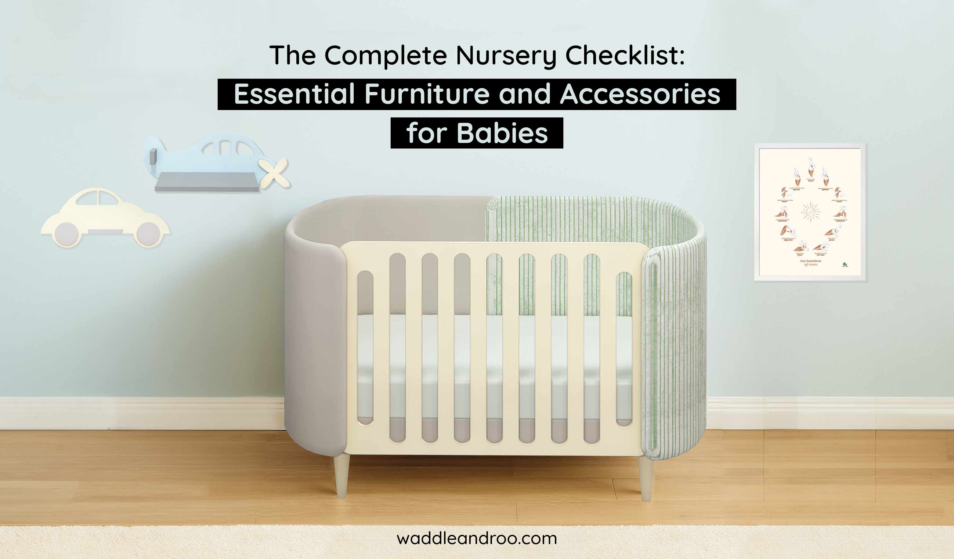 The Complete Nursery Checklist: Essential Furniture and Accessories for Babies