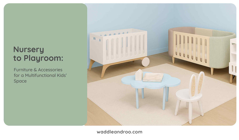 Nursery to Playroom: Furniture and Accessories for a Multifunctional Kids’ Space