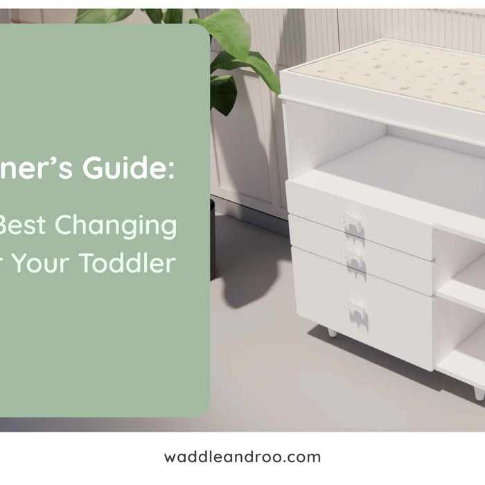 A Beginner’s Guide: Get the Best Changing Table for Your Toddler